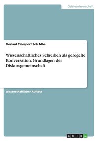 bokomslag Wissenschaftliches Schreiben als geregelte Konversation. Grundlagen der Diskursgemeinschaft