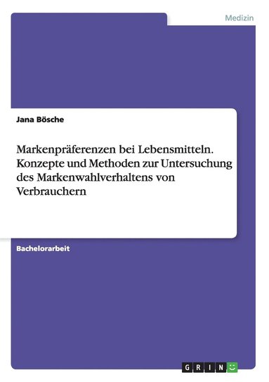 bokomslag Markenpräferenzen bei Lebensmitteln. Konzepte und Methoden zur Untersuchung des Markenwahlverhaltens von Verbrauchern