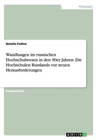 bokomslag Wandlungen im russischen Hochschulwesen in den 90er Jahren. Die Hochschulen Russlands vor neuen Herausforderungen