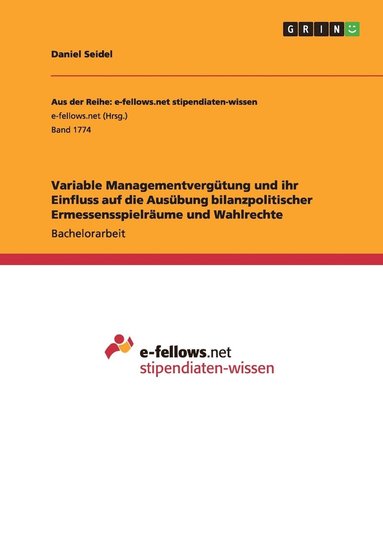 bokomslag Variable Managementvergtung und ihr Einfluss auf die Ausbung bilanzpolitischer Ermessensspielrume und Wahlrechte