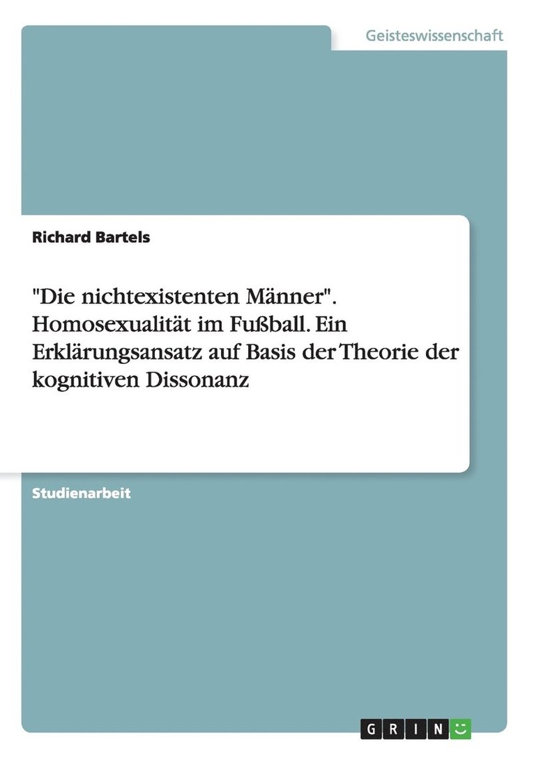 Richard Bartels - "Die nichtexistenten Männer". Homosexualität im Fußball. Ein Erklärungsansatz auf Basis der Theorie der kognitiven Dissonanz, Häftad