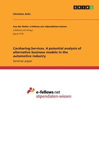 bokomslag Carsharing Services. A potential analysis of alternative business models in the automotive industry