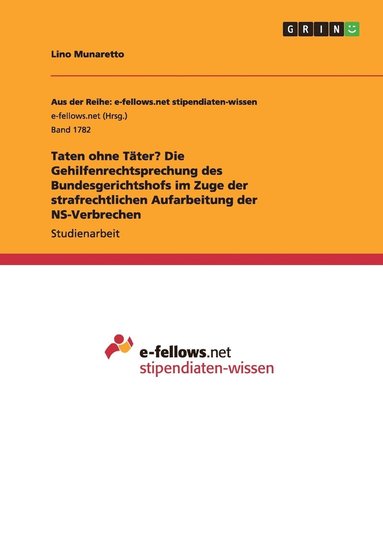 bokomslag Taten ohne Täter? Die Gehilfenrechtsprechung des Bundesgerichtshofs im Zuge der strafrechtlichen Aufarbeitung der NS-Verbrechen
