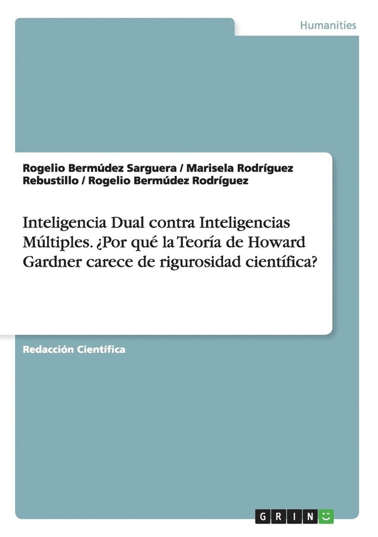 Inteligencia Dual contra Inteligencias Multiples. ?Por que la Teoria de Howard Gardner carece de rigurosidad cientifica? 1