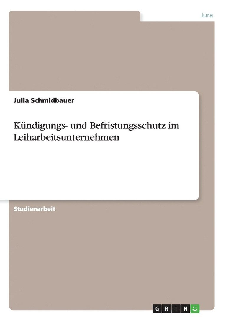 Kündigungs- und Befristungsschutz im Leiharbeitsunternehmen 1
