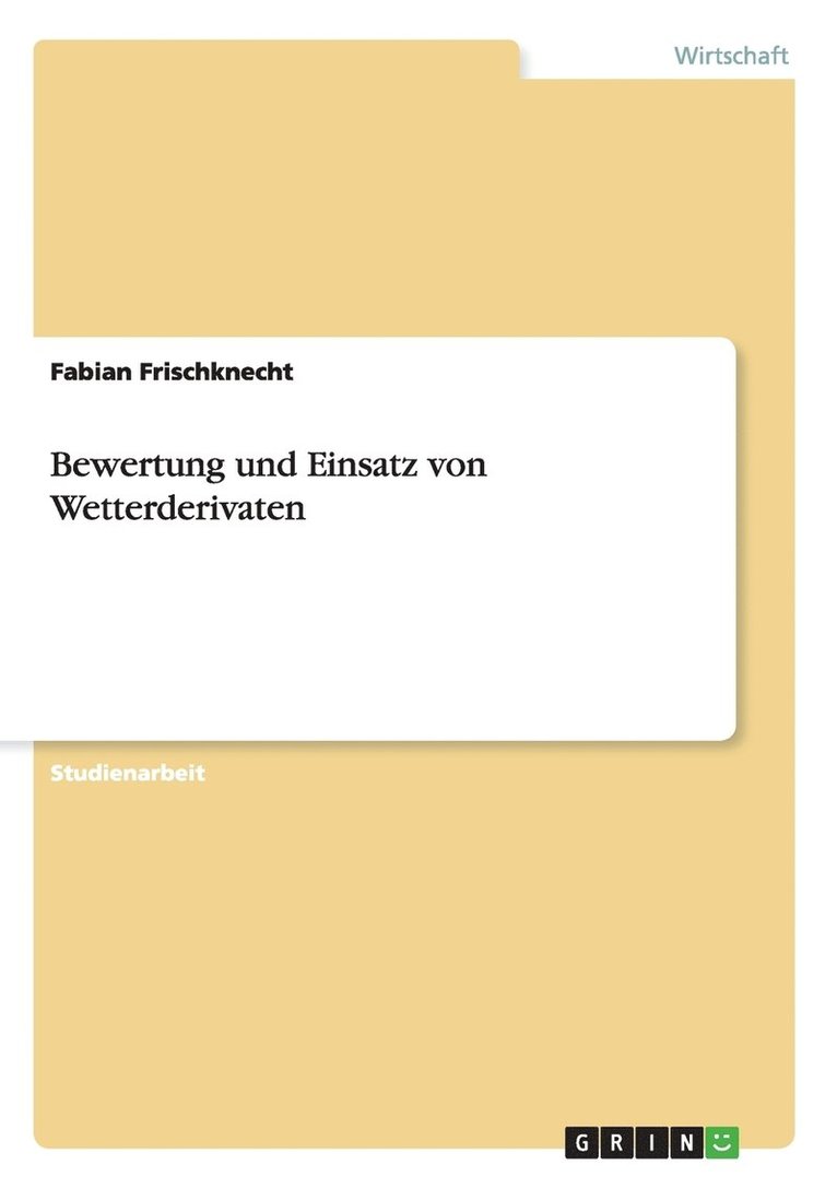 Bewertung und Einsatz von Wetterderivaten 1