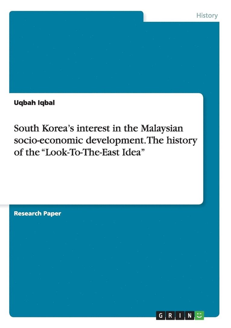 South Korea's interest in the Malaysian socio-economic development. The history of the 'Look-To-The-East Idea' 1