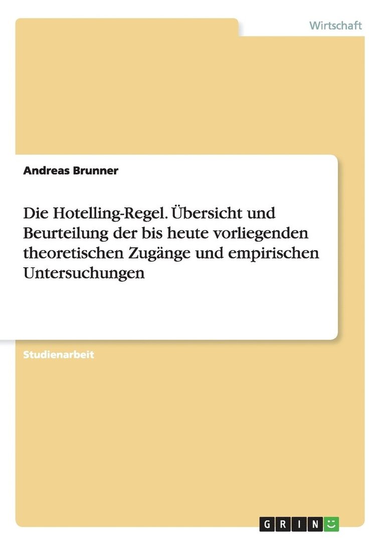 Andreas Brunner - Hotelling-Regel. Übersicht und Beurteilung der bis heute vorliegenden theoretischen Zugänge und empirischen Untersuchungen, Häftad