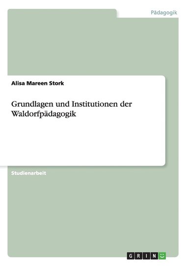 bokomslag Grundlagen und Institutionen der Waldorfpädagogik