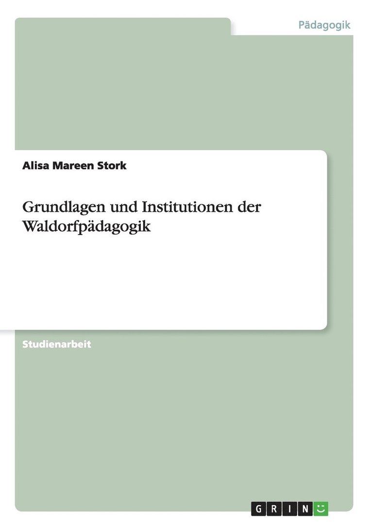 Alisa Mareen Stork - Grundlagen und Institutionen der Waldorfpädagogik, Häftad