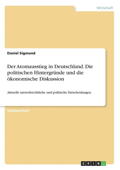 bokomslag Der Atomausstieg in Deutschland. Die politischen Hintergrnde und die konomische Diskussion