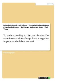 bokomslag To each according to his contribution. Do state interventions always have a negative impact on the labor market?