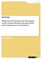 Pflegeoasen ALS Konzept Der Versorgung Schwer Demenzkranker. Aktueller Stand Und Perspektiven in Deutschland 1