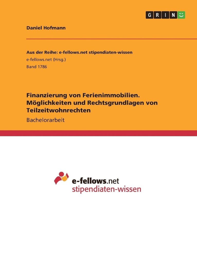 Finanzierung von Ferienimmobilien. Mglichkeiten und Rechtsgrundlagen von Teilzeitwohnrechten 1