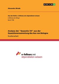 bokomslag Analyse der Quaestio VII aus der Quaestionensammlung des Azo von Bologna