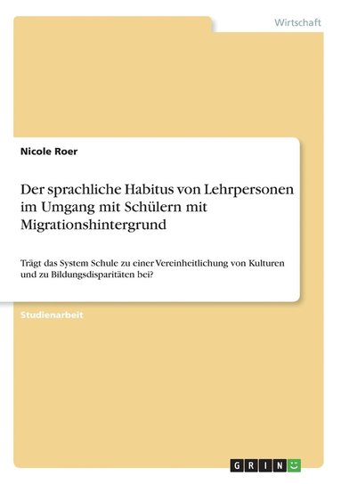 bokomslag Der sprachliche Habitus von Lehrpersonen im Umgang mit Schlern mit Migrationshintergrund