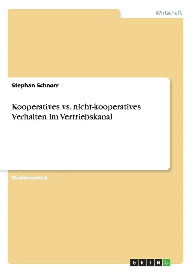 Kooperatives vs. nicht-kooperatives Verhalten im Vertriebskanal 1