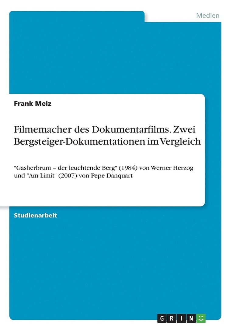 Frank Melz - Filmemacher des Dokumentarfilms. Zwei Bergsteiger-Dokumentationen im Vergleich, Häftad