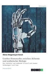 bokomslag Goethes Homunculus Zwischen Alchemie Und Synthetischer Biologie