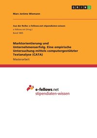 bokomslag Marktorientierung und Unternehmenserfolg. Eine empirische Untersuchung mittels computergesttzter Textanalyse (CATA)