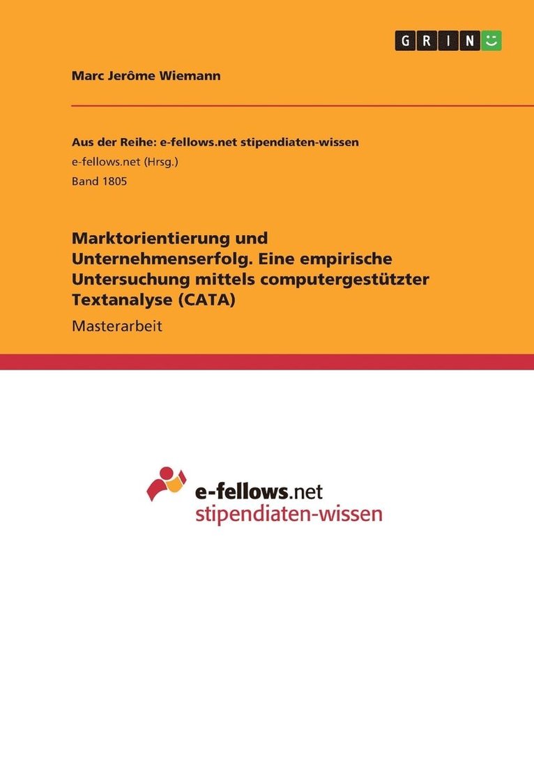 Marktorientierung und Unternehmenserfolg. Eine empirische Untersuchung mittels computergesttzter Textanalyse (CATA) 1