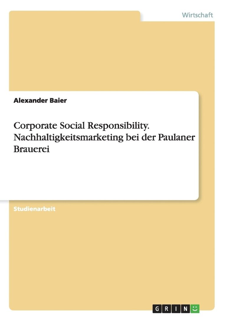 Corporate Social Responsibility. Nachhaltigkeitsmarketing bei der Paulaner Brauerei 1