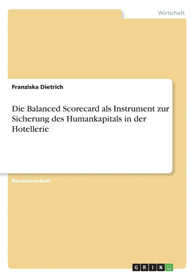 Die Balanced Scorecard als Instrument zur Sicherung des Humankapitals in der Hotellerie 1