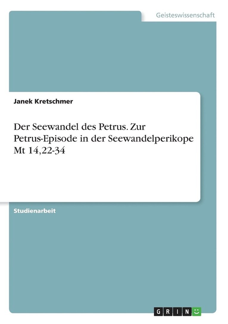 Seewandel des Petrus. Zur Petrus-Episode in der Seewandelperikope Mt 14,22-34