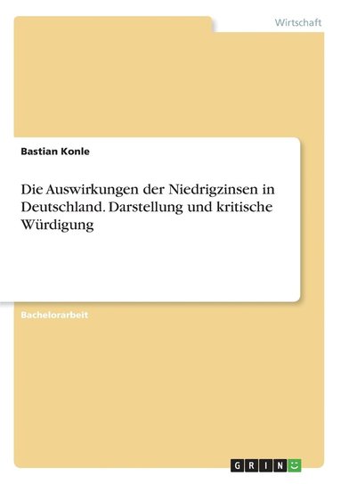 bokomslag Die Auswirkungen der Niedrigzinsen in Deutschland. Darstellung und kritische Wurdigung