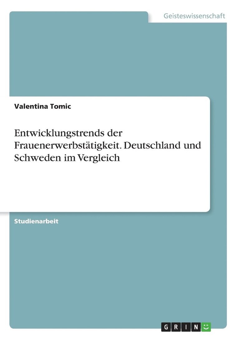 Valentina Tomic - Entwicklungstrends der Frauenerwerbstätigkeit. Deutschland und Schweden im Vergleich, Häftad