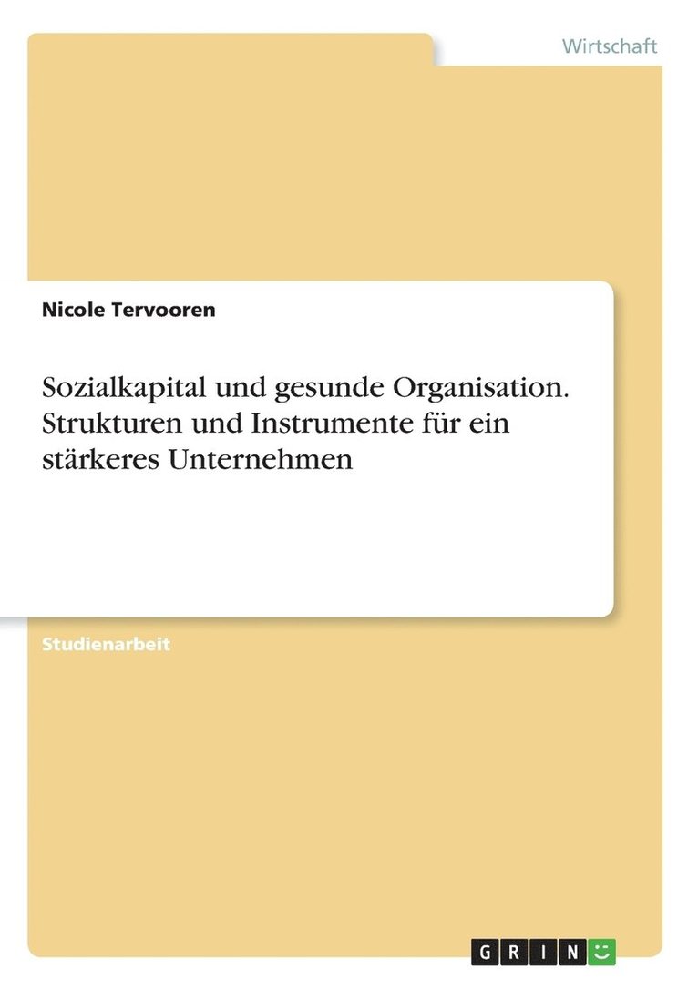 Sozialkapital und gesunde Organisation. Strukturen und Instrumente für ein stärkeres Unternehmen