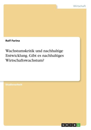 bokomslag Wachstumskritik und nachhaltige Entwicklung. Gibt es nachhaltiges Wirtschaftswachstum?