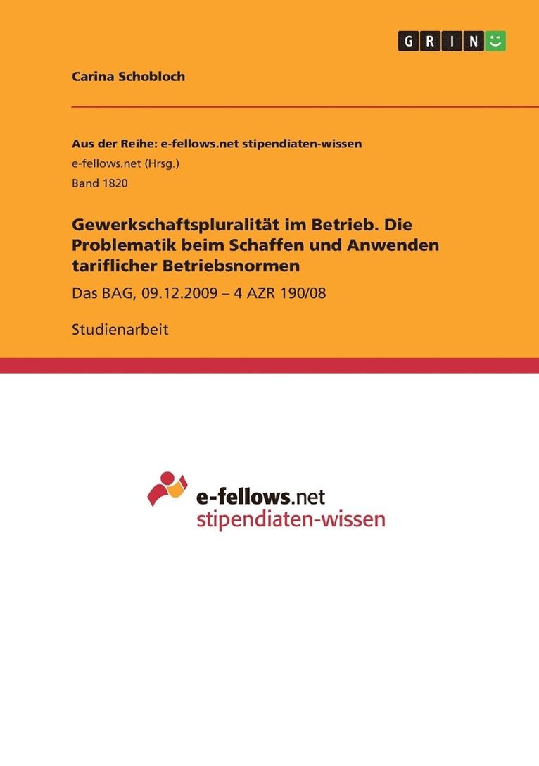Gewerkschaftspluralität im Betrieb. Die Problematik beim Schaffen und Anwenden tariflicher Betriebsnormen 1