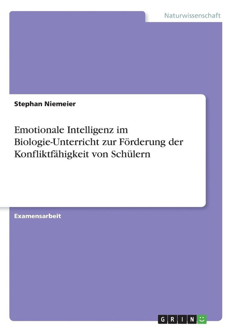 Emotionale Intelligenz im Biologie-Unterricht zur Foerderung der Konfliktfahigkeit von Schulern 1