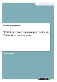 bokomslag Whiteheads Prozessphilosophie und seine Perspektive zur Evolution