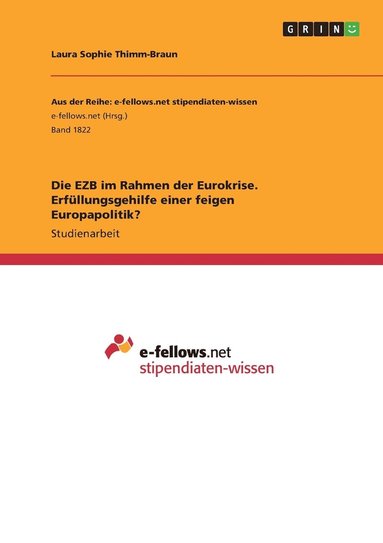 bokomslag Die EZB im Rahmen der Eurokrise. Erfllungsgehilfe einer feigen Europapolitik?