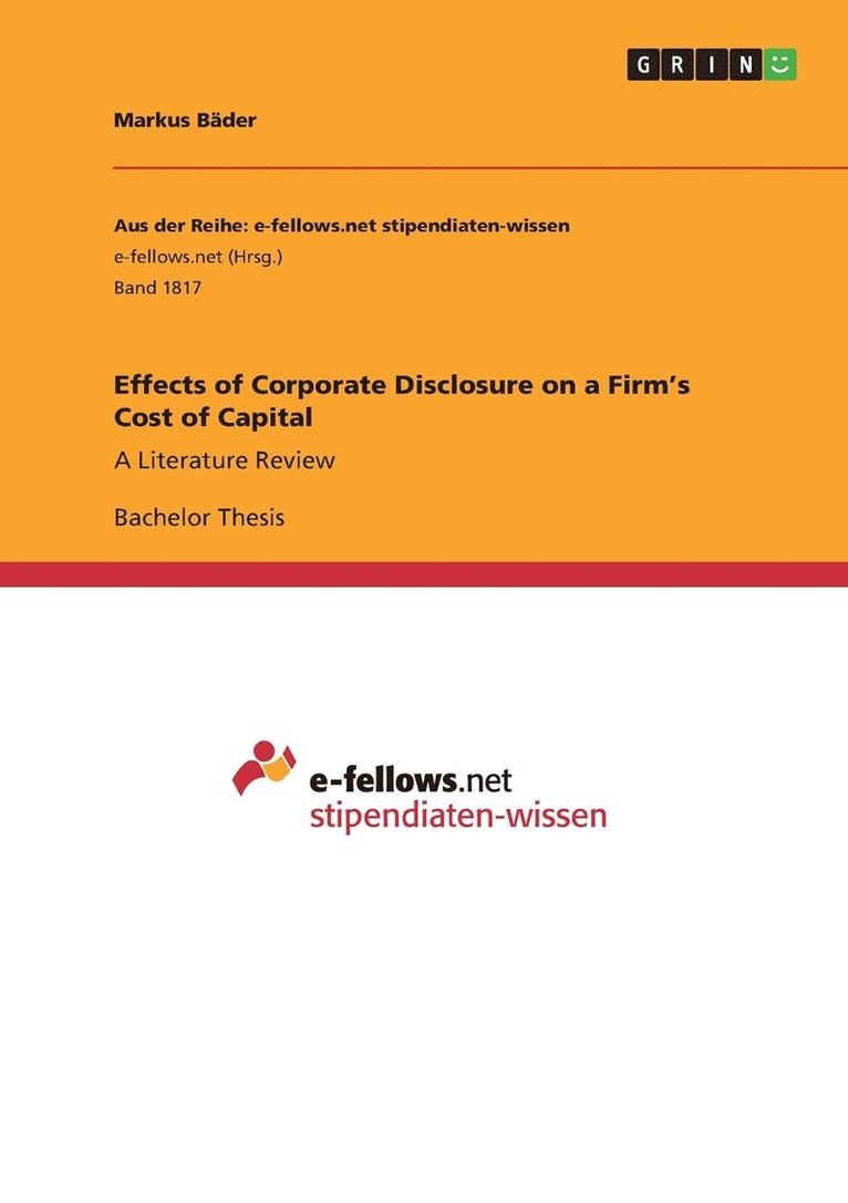 Effects of Corporate Disclosure on a Firm's Cost of Capital 1
