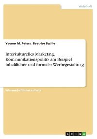 bokomslag Interkulturelles Marketing. Kommunikationspolitik am Beispiel inhaltlicher und formaler Werbegestaltung