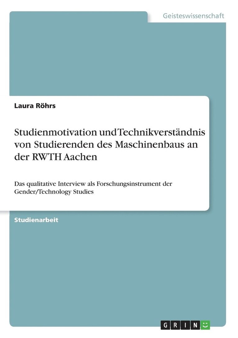Studienmotivation und Technikverstandnis von Studierenden des Maschinenbaus an der RWTH Aachen 1
