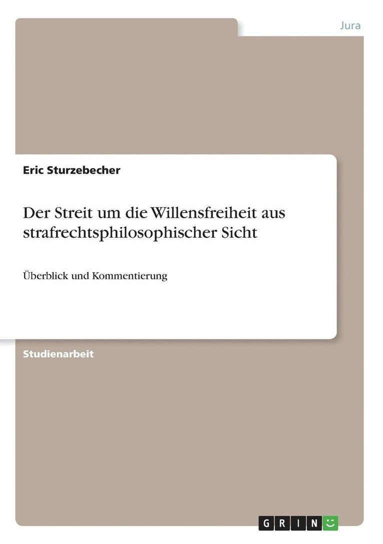 Eric Sturzebecher - Streit um die Willensfreiheit aus strafrechtsphilosophischer Sicht, Häftad