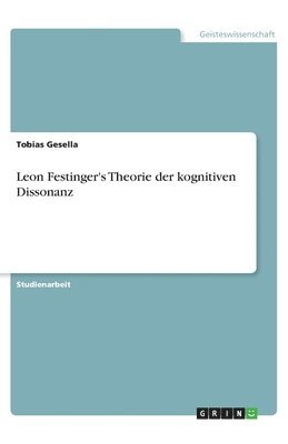 Leon Festinger's Theorie Der Kognitiven Dissonanz 1