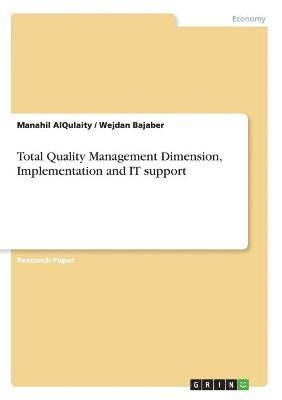 Total Quality Management Dimension, Implementation and IT support 1