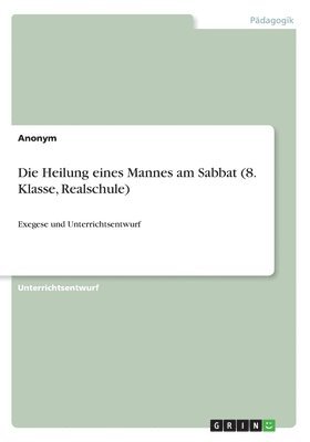 Die Heilung Eines Mannes Am Sabbat (8. Klasse, Realschule) 1