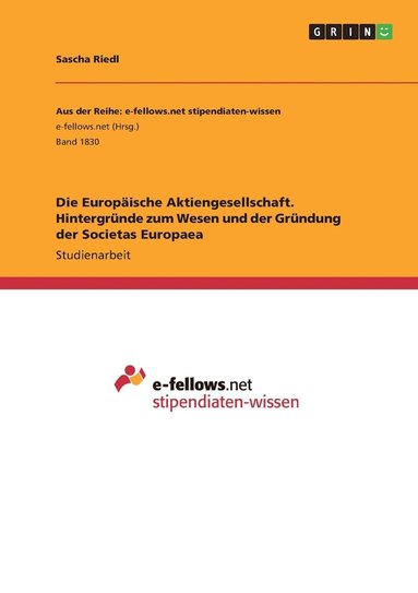 bokomslag Die Europische Aktiengesellschaft. Hintergrnde zum Wesen und der Grndung der Societas Europaea