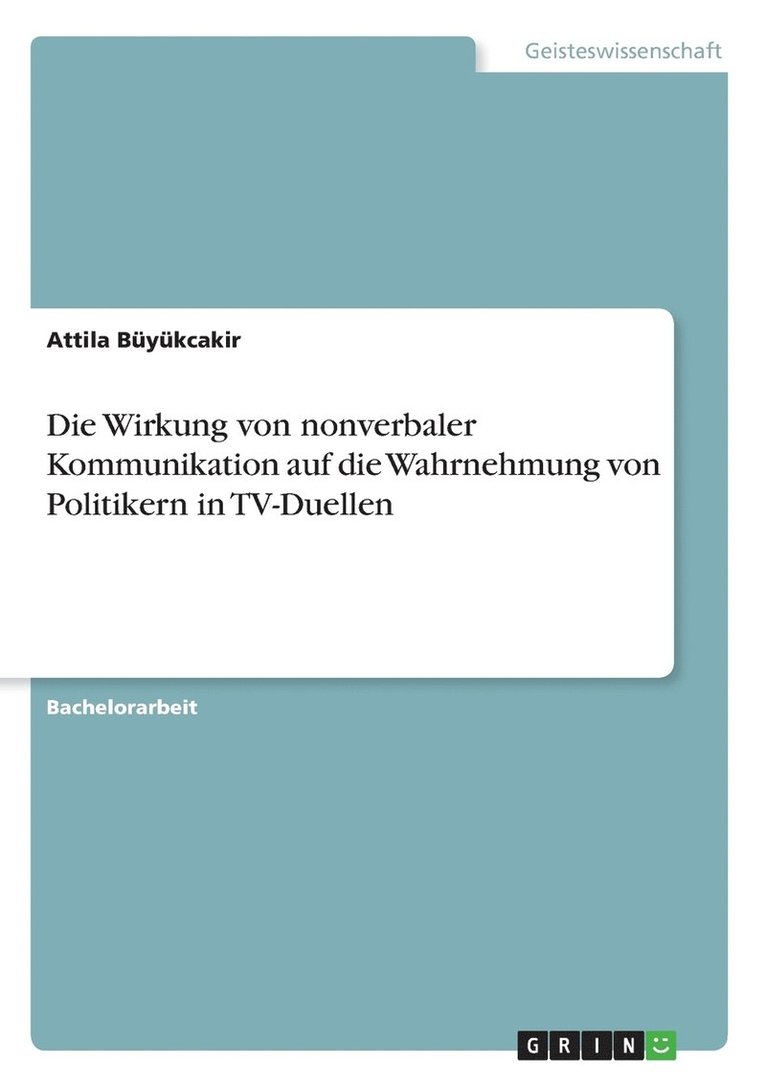Attila Büyükcakir - Wirkung von nonverbaler Kommunikation auf die Wahrnehmung von Politikern in TV-Duellen, Häftad