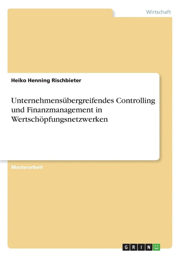 Unternehmensübergreifendes Controlling und Finanzmanagement in Wertschöpfungsnetzwerken