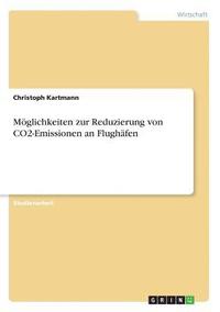 bokomslag Mglichkeiten zur Reduzierung von CO2-Emissionen an Flughfen