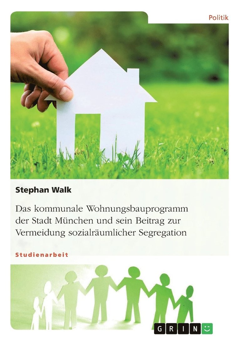 Stephan Walk - kommunale Wohnungsbauprogramm der Stadt München und sein Beitrag zur Vermeidung sozialräumlicher Segregation, Häftad