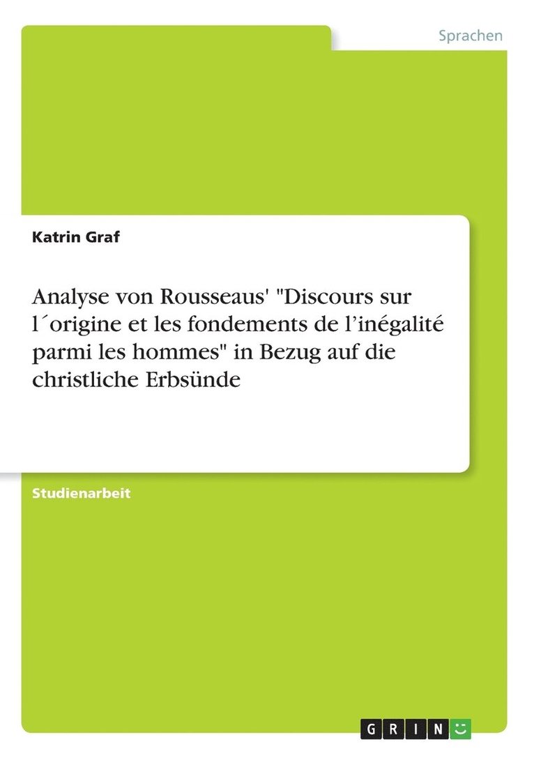Analyse von Rousseaus' Discours sur lorigine et les fondements de l'inegalite parmi les hommes in Bezug auf die christliche Erbsunde 1