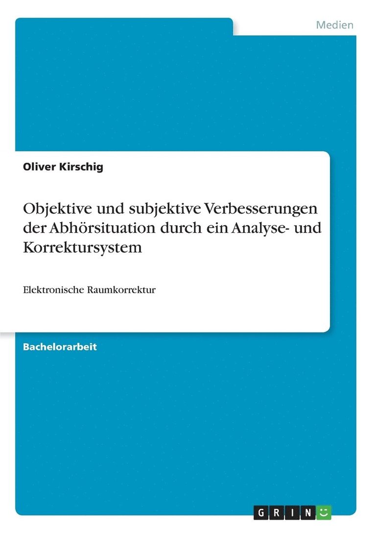 Oliver Kirschig - Objektive und subjektive Verbesserungen der Abhörsituation durch ein Analyse- und Korrektursystem, Häftad